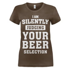 Load image into Gallery viewer, I Am Silently Judging Your Beer Selection - T Shirt - women_brown