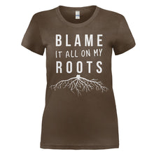 Load image into Gallery viewer, Blame It All On My Roots - T Shirt - women_brown_2ac73424-d7ac-415c-ae75-5dd3e2c293cc