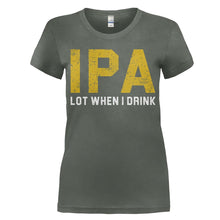 Load image into Gallery viewer, IPA Lot When I Drink - T Shirt - women_charcoal_69be1f40-807e-4415-927b-0f06b8ac8d2c