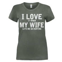 Load image into Gallery viewer, I Love It When My Wife Lets Me Go Hunting - T Shirt - women_charcoal_d774729f-4266-4f09-b740-b209705d7cdf