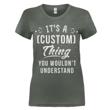 Load image into Gallery viewer, It's A (Custom) Thing, You Wouldn't Understand - Version 2 - Personalized - T Shirt - women_charcoal_dbc4b55f-2a7b-4a1d-b360-005c349e80d8