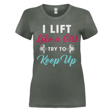 Load image into Gallery viewer, I Lift Like A Girl, Try To Keep Up - T Shirt - women_charcoal_ec4b94e4-15ad-4dc1-84c7-9913944475fd
