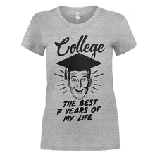 Load image into Gallery viewer, College. The Best 7 Years Of My Life. - T Shirt - women_heathergrey_453d3d85-c9c5-4f0a-8413-4a6bfe536377