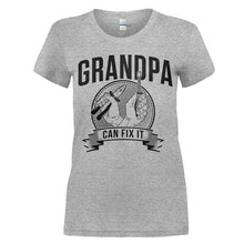 Load image into Gallery viewer, Grandpa Can Fix It - T Shirt - women_heathergrey_8bfaa76a-c634-418c-b7aa-f0298792c350