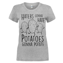 Load image into Gallery viewer, Haters Gonna Hate, Potatoes Gonna Potate - T Shirt - women_heathergrey_942395b1-83a1-4a0d-b1d1-dad0778f74cd