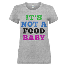 Load image into Gallery viewer, It's Not A Food Baby - T Shirt - women_heathergrey_b5330d3c-b914-43d1-9a07-0f93ab82c372
