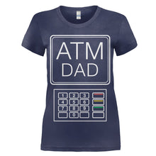 Load image into Gallery viewer, ATM Dad - T Shirt - women_navy_037f7670-7341-4146-83b7-74ec2b41d8f6
