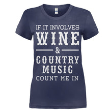 Load image into Gallery viewer, If It Involves Wine &amp; Country Music, Count Me In - T Shirt - women_navy_95387831-4db4-4ab5-9800-556f79179624