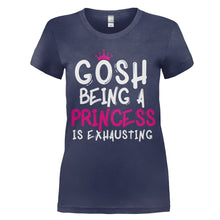Load image into Gallery viewer, Gosh, Being A Princess Is Exhausting - T Shirt - women_navy_ac64c7ab-4cab-4568-8375-24a60f529221