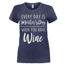 Load image into Gallery viewer, Every Day Is Mother's Day When You Have Wine - T Shirt - women_navy_d8c3f637-e380-4c1a-91f0-53ed83ed4e54