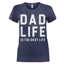 Load image into Gallery viewer, Dad Life Is The Best Life - T Shirt - women_navy_dfd18923-d637-44ae-87aa-971354c29d16
