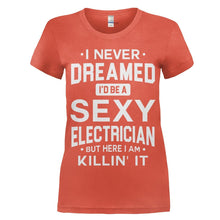 Load image into Gallery viewer, I Never Dreamed I'd Be a Sexy Electrician But Here I Am Killin' It - T Shirt - women_orange_ea265ed7-dae9-4aed-a1d9-808a4141beb4