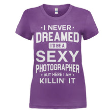 Load image into Gallery viewer, I Never Dreamed I'd Be a Sexy Photographer But Here I Am Killin' It - T Shirt - women_purple_1b05d2d9-d601-4b5f-aab2-de326e59d618
