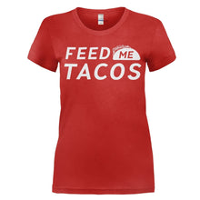 Load image into Gallery viewer, Feed Me Tacos - T Shirt - women_red_1764e3f6-6439-4c12-8280-3017bce5ac89