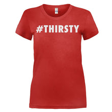 Load image into Gallery viewer, #Thirsty - T Shirt - women_red_1bdc5411-283f-4f0b-90a7-92ecea5026a8