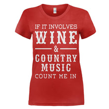 Load image into Gallery viewer, If It Involves Wine &amp; Country Music, Count Me In - T Shirt - women_red_e4593e22-3045-49dc-a9f1-55096511ae82