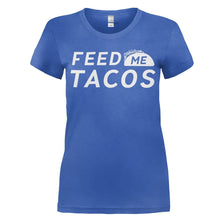 Load image into Gallery viewer, Feed Me Tacos - T Shirt - women_royal_57472af5-7a09-4b38-903a-e65768155063