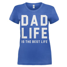 Load image into Gallery viewer, Dad Life Is The Best Life - T Shirt - women_royal_e7fd880c-13b3-4ecb-9a75-b92f3ddf5439