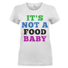 Load image into Gallery viewer, It's Not A Food Baby - T Shirt - women_white_3ed4943b-9342-40df-9f56-e0a292fdc00f