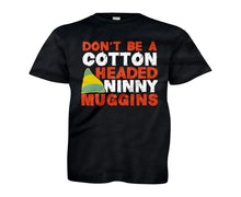 Load image into Gallery viewer, Don't Be A Cotton Headed Ninny Muggins - Kids - youth_black_90055aa7-4c12-4a46-b1cb-021735b23d5b