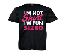 Load image into Gallery viewer, I'm Not Short. I'm Fun Sized. - Kids - youth_black_93c3055c-d19b-4674-8537-116e4719e55f