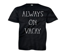 Load image into Gallery viewer, Always On Vacay - Kids - youth_black_fe79b97b-77c5-438c-93e5-80d0c2feccd9