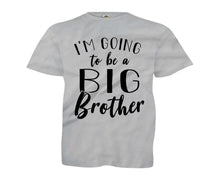 Load image into Gallery viewer, I'm Going To Be A Big Brother - Kids - youth_heathergrey_b38925b2-b63d-40cb-b20f-2a76f89f234f