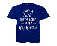 Load image into Gallery viewer, I May Be Little But I'm Going To Be A Big Brother - Kids - youth_navy_5cd0b81a-ea36-4b3f-95fb-4118accd79ca