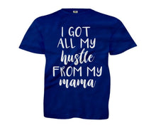 Load image into Gallery viewer, I Got All My Hustle From My Mama - Kids - youth_navy_c01021eb-6e77-4157-925b-edd3a2ce757b