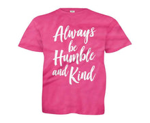 Load image into Gallery viewer, Always Be Humble And Kind - Kids - youth_pink_11d0f63e-c3fc-48a4-a0cf-7fe370518dea