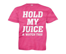 Load image into Gallery viewer, Hold My Juice And Watch This - Kids - youth_pink_121329c2-8c41-4336-9de2-f799f0f7ba4d