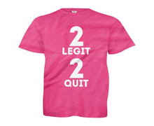 Load image into Gallery viewer, 2 Legit 2 Quit - Kids - youth_pink_6e7d0a6e-2fdb-4bd7-8888-b5d8aa7bb5f1