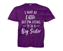 Load image into Gallery viewer, I May Be Little But I'm Going To Be A Big Sister - Kids - youth_purple_8f43681e-cfe5-44f1-9ae7-7395a6bdabf2