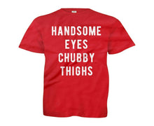 Load image into Gallery viewer, Handsome Eyes. Chubby Thighs. - Kids - youth_red_17b32d83-9e97-41d9-9e8a-a280783e997b